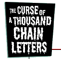 The Curse of a Thousand Chain Letters