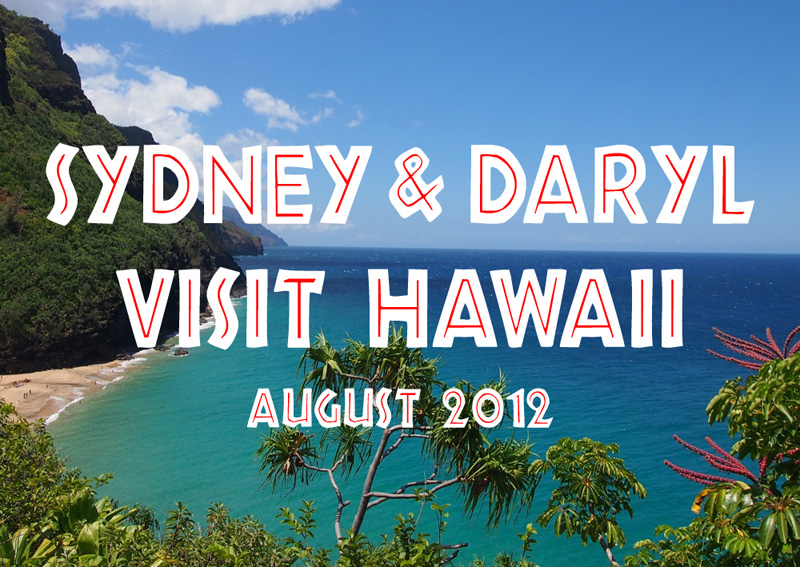 Sydney & Daryl Visit Hawaii, August 2012